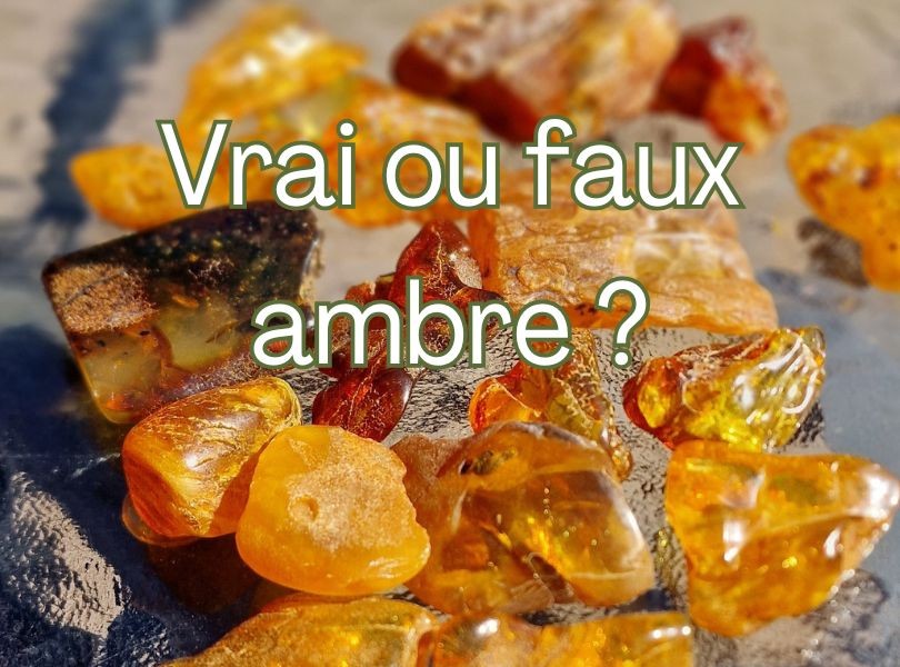 Vrai ou faux ambre? Quels tests faire?